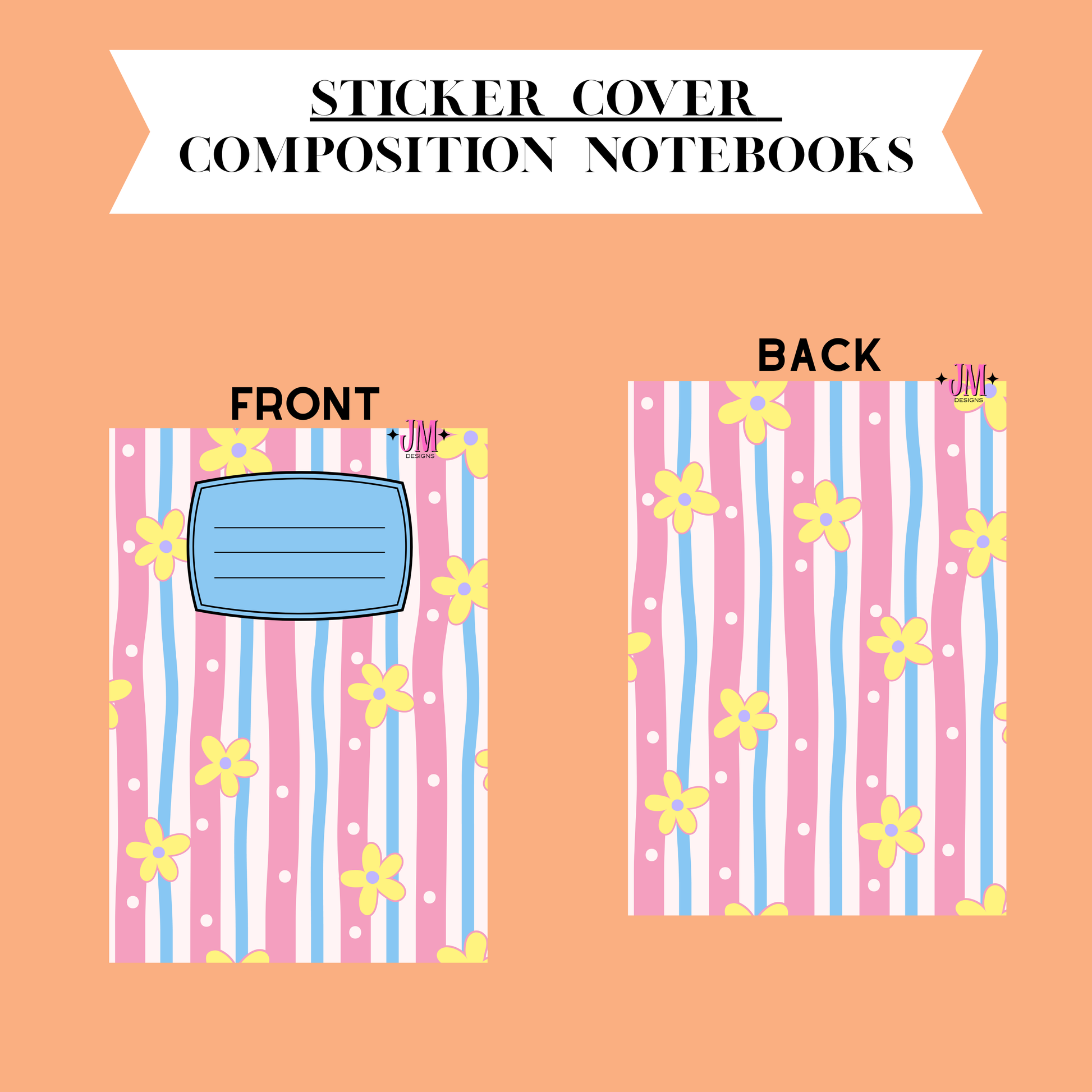 A digital preview of a sticker cover for composition notebooks, showing both front and back designs on a peach background. The pattern features vertical pink, light blue, and white stripes with yellow flowers and white dots.