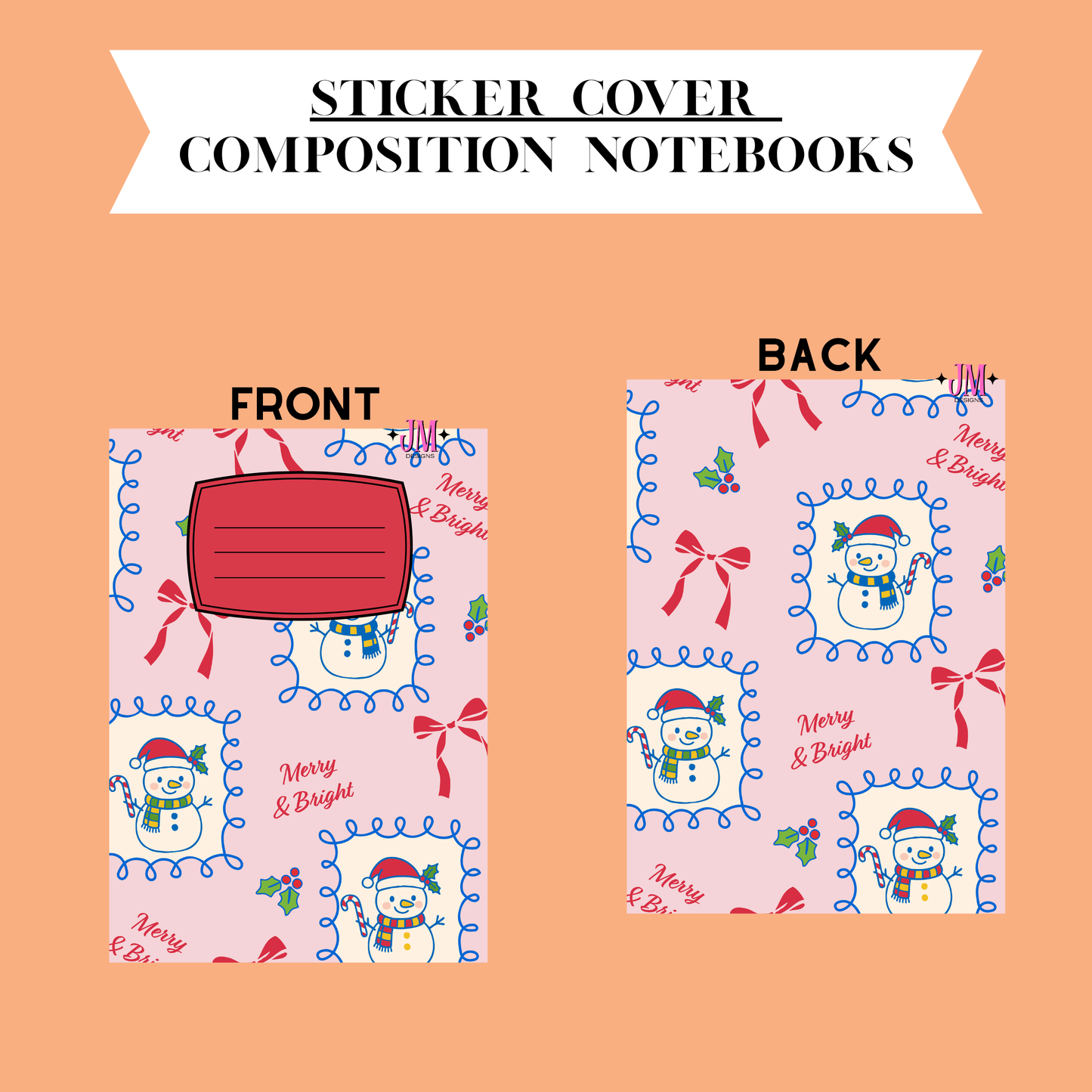 A product presentation of a sticker cover composition notebook showing both front and back designs on a peach background. The front features a red rectangular label area, while the back displays a light pink background decorated with snowmen, red bows, blue borders, and the text 'Merry & Bright'.