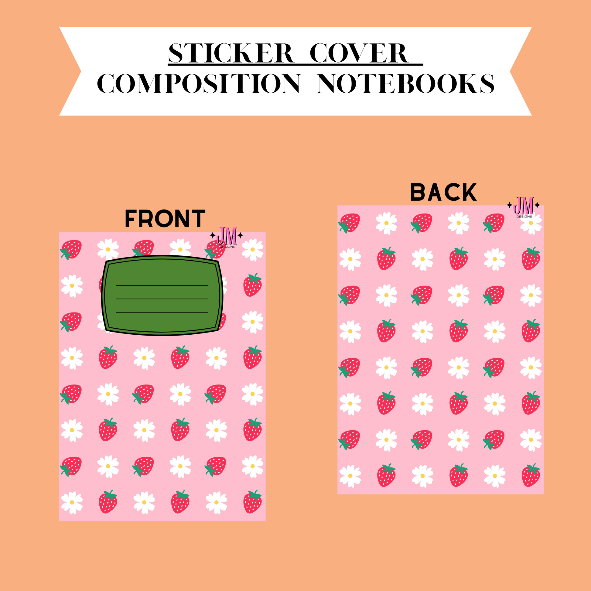 A digital preview of a sticker cover design for composition notebooks, showing front and back layouts on a peach background. The notebook cover has a light pink base with a repeating pattern of red strawberries and white daisies, with a green label area on the front.